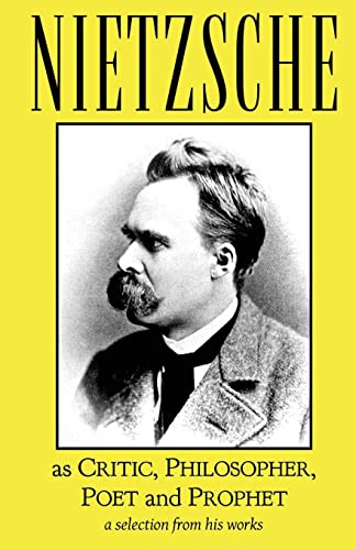 Nietzsche as Critic, Philosopher, Poet and Prophet von Rogue Scholar Press